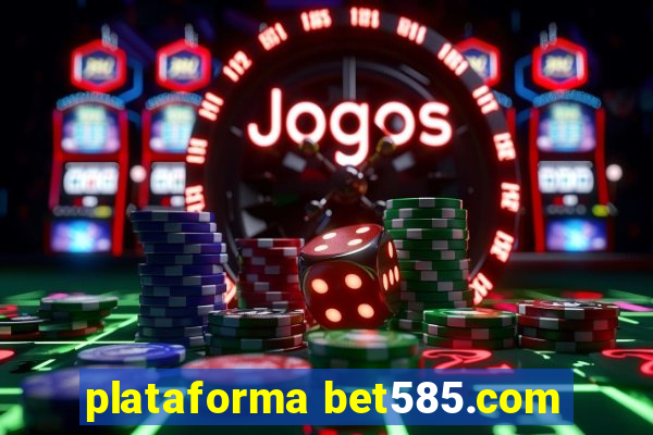 plataforma bet585.com